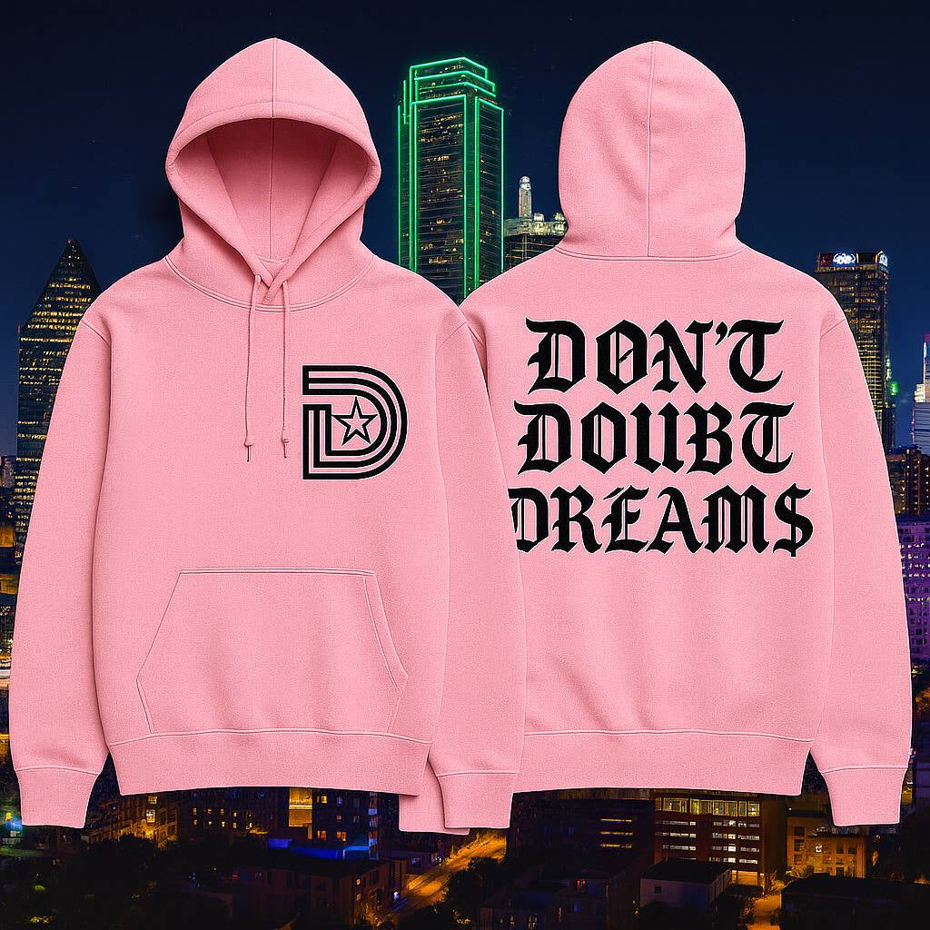 Don't Doubt Dreams Hoodie – Dallas Edition