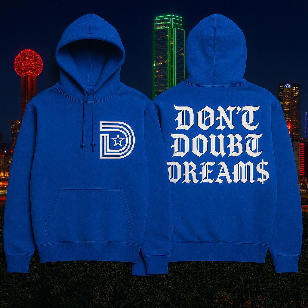 Don't Doubt Dreams Hoodie – Dallas Edition