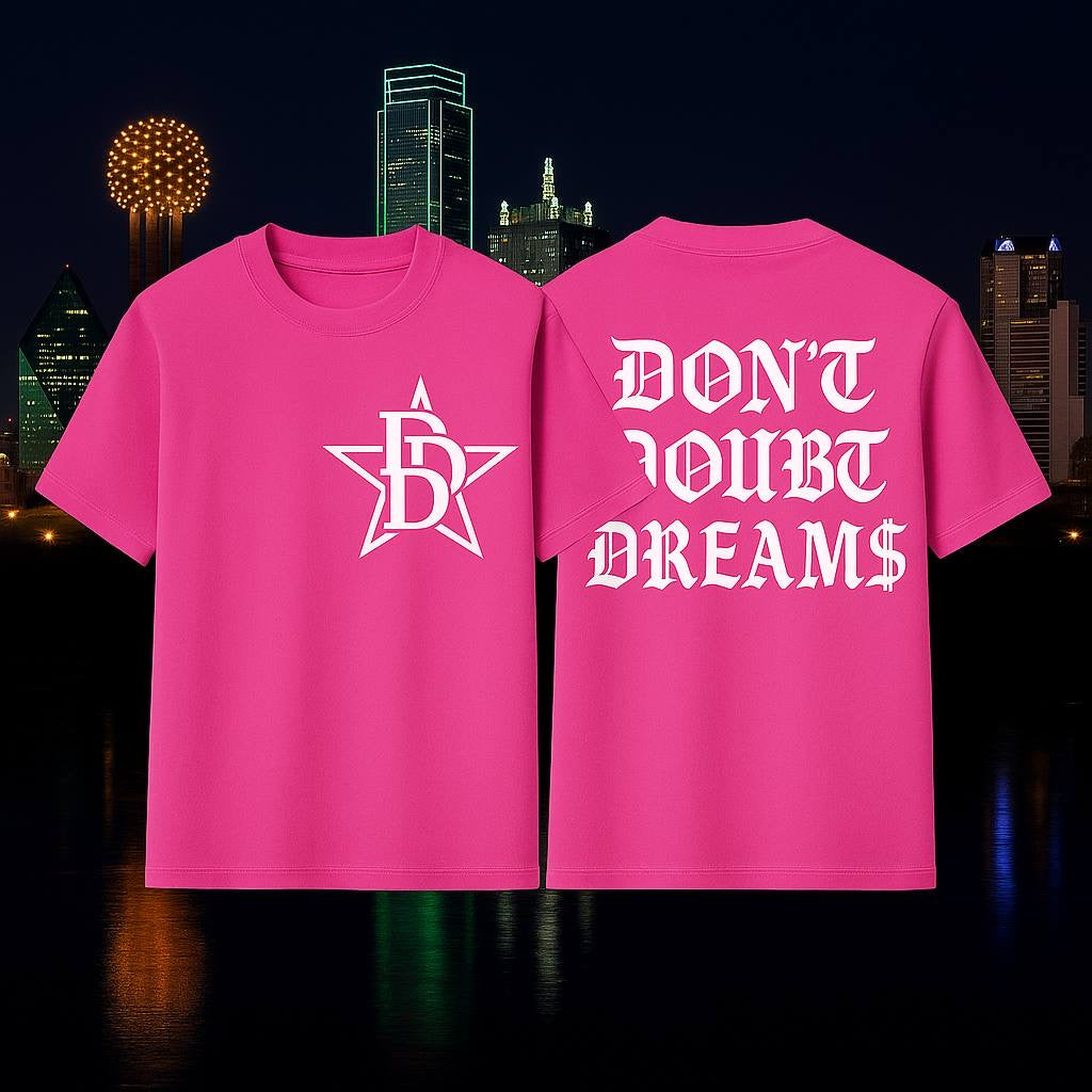 Don't Doubt Dreams Tee – Dallas Edition