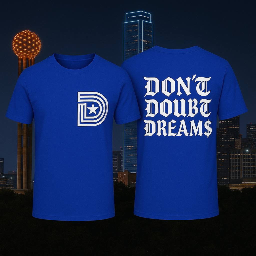 Don't Doubt Dreams Tee – Dallas Edition