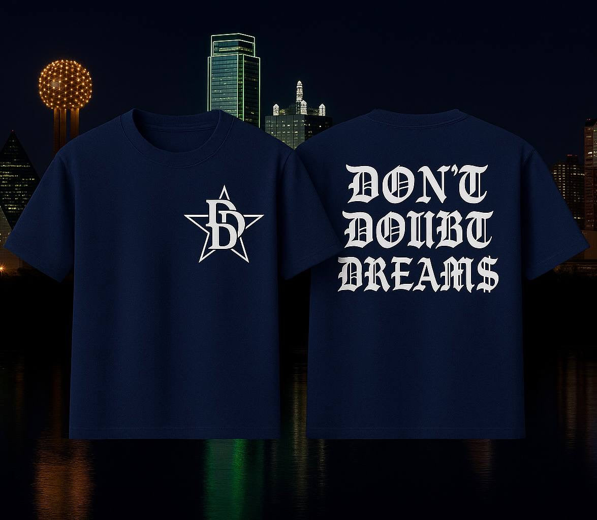 Don't Doubt Dreams Tee – Dallas Edition