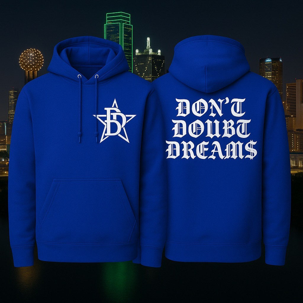 Don't Doubt Dreams Hoodie – Dallas Edition