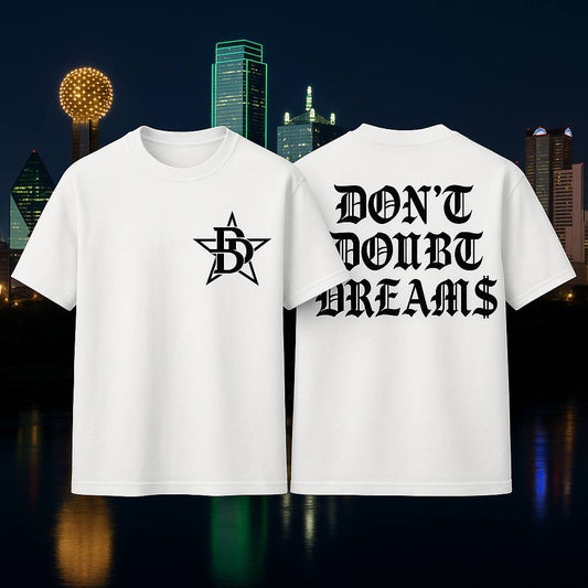 Don't Doubt Dreams Tee – Dallas Edition