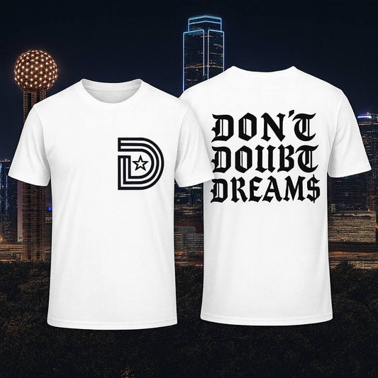 Don't Doubt Dreams Tee – Dallas Edition