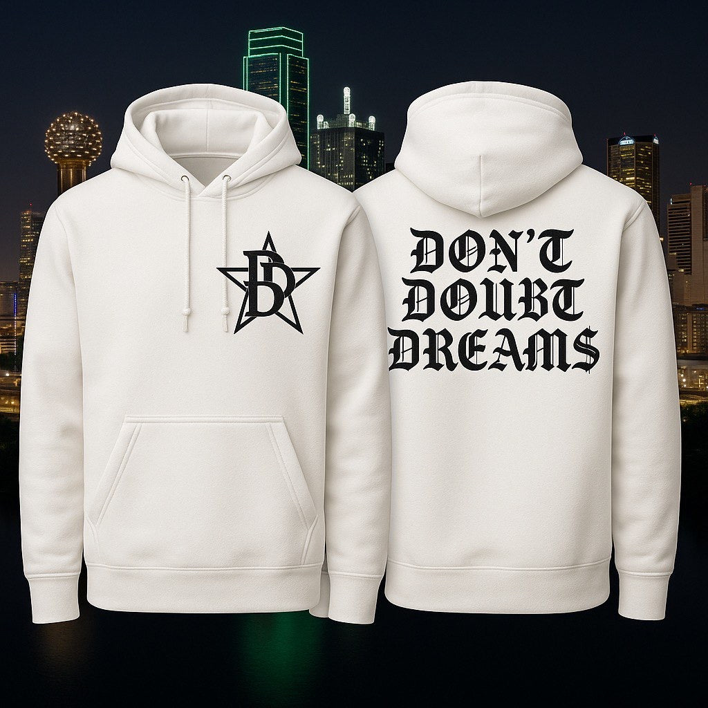 Don't Doubt Dreams Hoodie – Dallas Edition