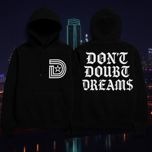 Don't Doubt Dreams Hoodie – Dallas Edition