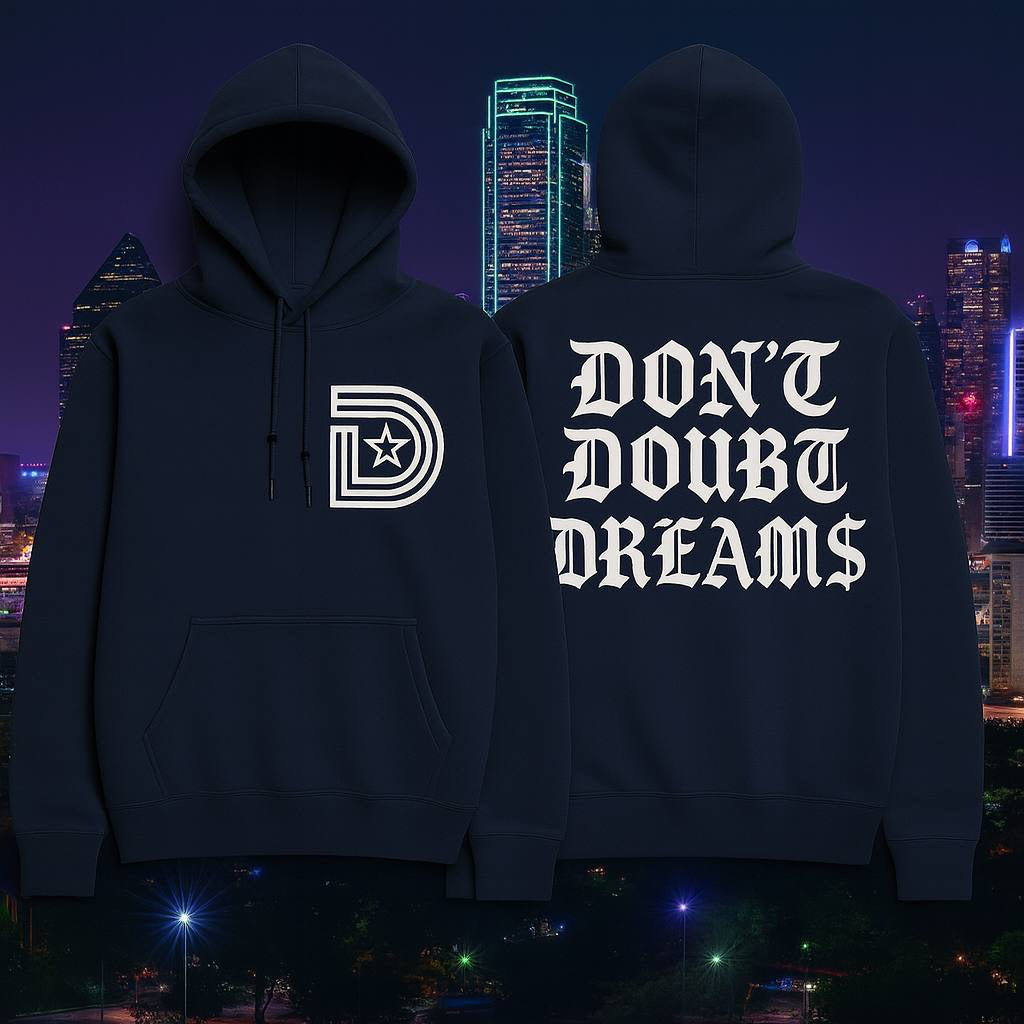 Don't Doubt Dreams Hoodie – Dallas Edition