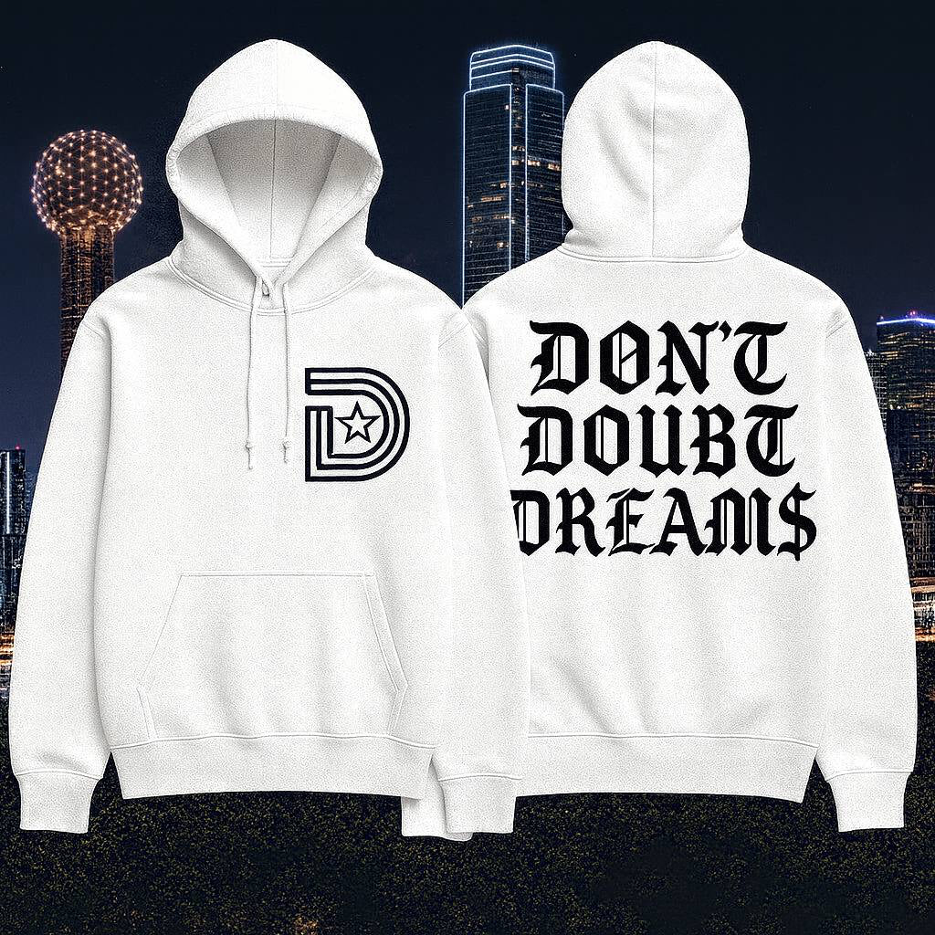 Don't Doubt Dreams Hoodie – Dallas Edition